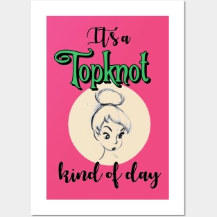 It's a Topknot Kind of Day Posters and Art